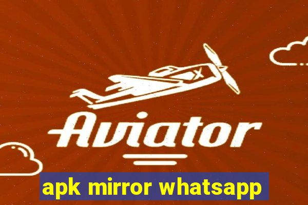 apk mirror whatsapp